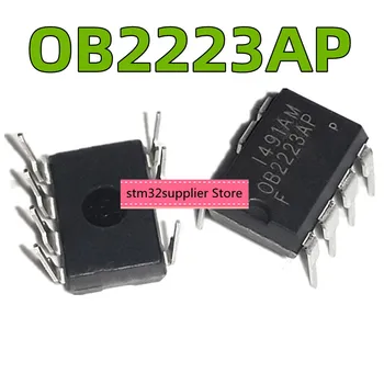 5ШТ Новый OB2223AP 0B2223 с прямой вилкой DIP8 8 футов электрическая скороварка power chip IC