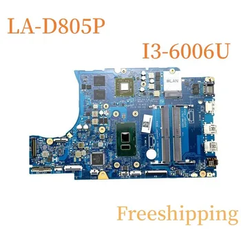 LA-D805P Для Dell Inspiron 5567 5767 Материнская плата I3-6006U 216-08640324 Материнская плата DDR4 100% Протестирована, полностью Работает