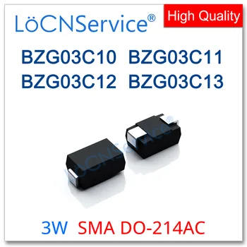 LoCNService 1800ШТ 500ШТ SMA DO-214AC 3 ВТ BZG03C10 BZG03C11 BZG03C12 BZG03C13 Высокое качество BZG03C
