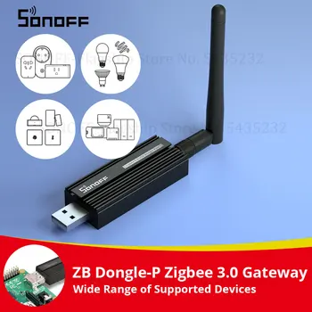 SONOFF ZB Dongle-P USB-ключ Zigbee 3.0 плюс поддержка универсального шлюза Zigbee через ZHA или Zigbee2MQTT серии Sonoff Zigbee