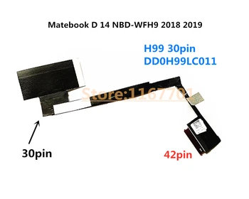 Новый Оригинальный ЖК-кабель для Ноутбука/Тетради/СВЕТОДИОДНЫЙ Кабель для Huawei Matebook D 14 NBD-WFH9 2018 2019 H99 30pin DD0H99LC011